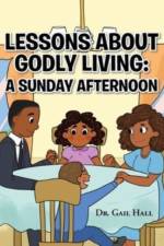 Lessons About Godly Living af Gail Hall