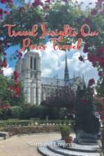 Travel Insights On Paris Travel af Normand Langevin