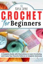 Crochet for Beginners af Kayla Jayne