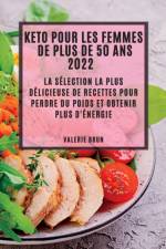 KETO POUR LES FEMMES DE PLUS DE 50 ANS 2022 af Valerie Brun