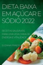DIETA BAIXA EM AÇÚCAR E SÓDIO 2022 af Suzana Prado