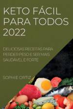 KETO FÁCIL PARA TODOS 2022 af Sophie Ortiz