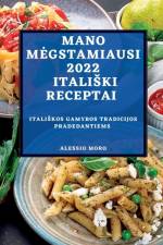 MANO M¿GSTAMIAUSI 2022 ITALI¿KI RECEPTAI af Alessio Moro
