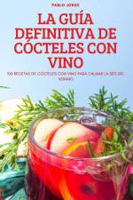 LA GUÍA DEFINITIVA DE CÓCTELES CON VINO af Pablo Jorge