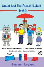Daniel And The French Robot - Book 2