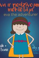 Eva the Adventurer. Ieva ir piedz¿vojumu mekl¿t¿ja af Elly Gedye
