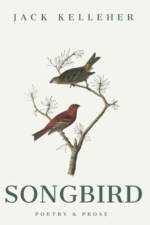Songbird - Poetry, Prose, by Jack Kelleher af Jack Kelleher
