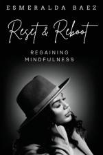 Reset and Reboot af Esmeralda Baez