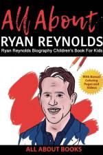 All About Ryan Reynolds