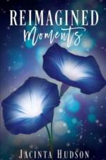 Reimagined Moments af Jacinta Hudson