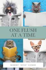 One Flush at a Time af Robert Comer