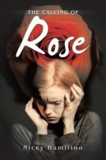 The Calling of Rose af Nicey Hamilton