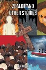 Zealot and Other Stories af Rix Ryder