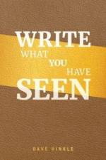 Write What You Have Seen af Dave Hinkle