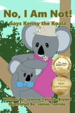 No, I Am Not! Says Kenny the Koala af Joanne Telcide-Bryant