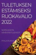 TULETUKSEN ESTÄMISEKSI RUOKAVALIO 2022 af Pihla Ruikka