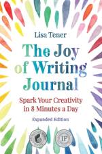 The Joy of Writing Journal af Lisa Tener