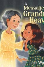 A Message from Grandma in Heaven af Lori Wolf