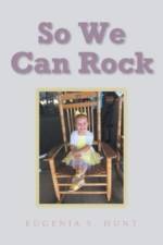 So We Can Rock af Eugenia S. Hunt