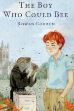 The Boy Who Could Bee af Rowan Gordon