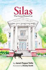 Silas The Great House Cat af Janet Pogue Tolle