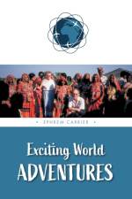 Exciting World Adventures af Ephrem (Ephie) Carrier