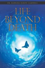 Life Beyond Death af Barbara Baron-Campbell