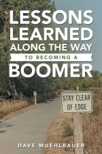 Lessons Learned Along the Way to Becoming a Boomer af Dave Muehlbauer