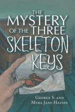 The Mystery of the Three Skeleton Keys af George S. Haines