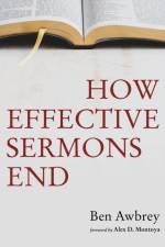 How Effective Sermons End af Ben Awbrey