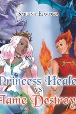 Princess Healer Vs Flame Destroyer af Sabrina Edmond