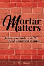 Mortar Matters af Jan W. Brown