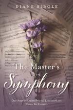 The Master's Symphony af Diane Sibole