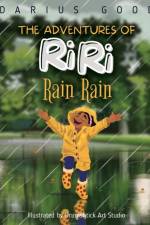 The Adventures of RiRi: Rain Rain af Darius Good