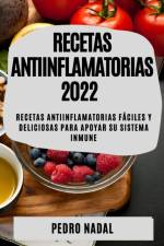 RECETAS ANTIINFLAMATORIAS 2022 af Pedro Nadal