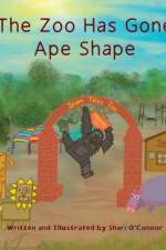 The Zoo Has Gone Ape Shape af Shari O'Connor