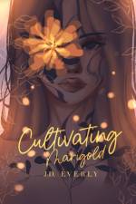 Cultivating Marigold af J D Everly