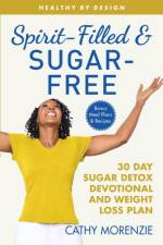 Spirit-Filled and Sugar-Free af Cathy Morenzie