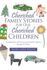 Cherished Family Stories for Our Cherished Children af Mary Jane Bolin