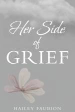 Her Side of Grief af Hailey Faubion