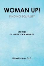 Woman Up! af Linda Hanson Ed. D.