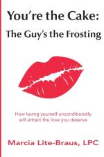 You're the Cake, The Guy's the Frosting af Marcia Lite-Braus