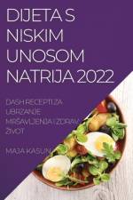 DIJETA S NISKIM UNOSOM NATRIJA 2022 af Maja Kasun