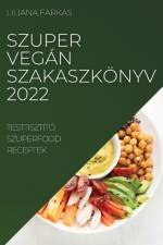 SZUPER VEGÁN SZAKASZKÖNYV 2022 af Liliana Farkas