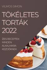 TÖKÉLETES TORTÁK 2022 af Vilmos Simon