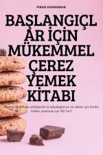 BA¿LANGIÇLAR ¿?N MÜKEMMEL ÇEREZ YEMEK K¿TABI af Pinar Kahraman