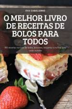 O MELHOR LIVRO DE RECEITAS DE BOLOS PARA TODOS af Eva Caballerho