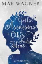 Girls, Assassins & Other Bad Ideas af Mae Wagner