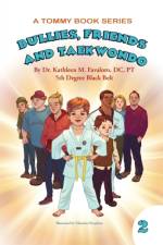 Bullies, Friends and Taekwondo af Kathleen M Favaloro Dc Pt