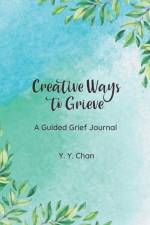 Creative Ways to Grieve af Y. Y. Chan